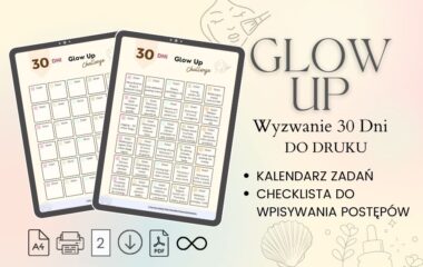 Wyzwanie Glow Up 30 Dni - Do Druku, glow up co zrobić, glow up co to, glow up dla dziewczyn, glow up jak zrobić, glow up kurs, glow up lista, glow up na twarzy, glow up po polsku, glow up w miesiąc,